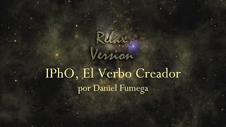 El Poder del Verbo actuando en Todo tu Ser - Relax