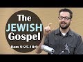 The Jewish Gospel: Romans 9:25-10:9