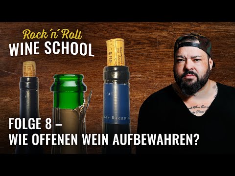 Wie Wein nach dem Öffnen lagern? | Wie Wein verschließen? | Rock `N`Roll Wine School | Folge 8