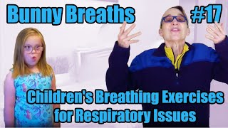 #17 Bunny Breaths: Children's Breathing Exercises for Respiratory Issues