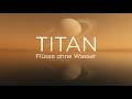 Titan: Der Saturnmond mit Seen aus Methan