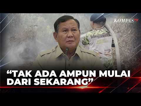 Presiden Prabowo: Tidak Ada Ampun untuk Pelaku Karhutla | BERITA UTAMA