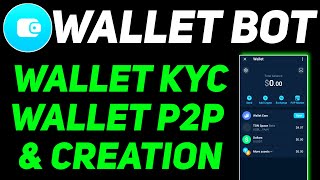 Wallet Bot In Telegram Full Guide | Wallet Bot In Telegram P2P & KYC | Wallet In Telegram Creation