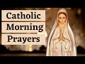 Catholic morning prayers    prayers to bless your day