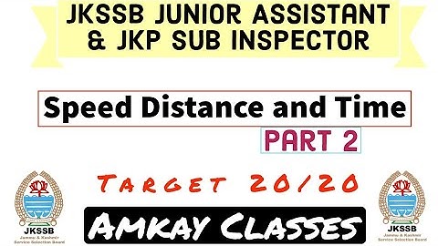 Speed Distance and Time | Part 2 | Numerical Ability and Reasoning | Jkssb Junior Assistant