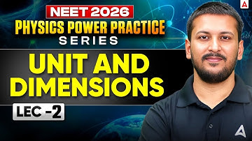NEET 2026 Physics: Unit and Dimensions LEC - 2 (Class 11th Chapter - 1) by Nishant Sir