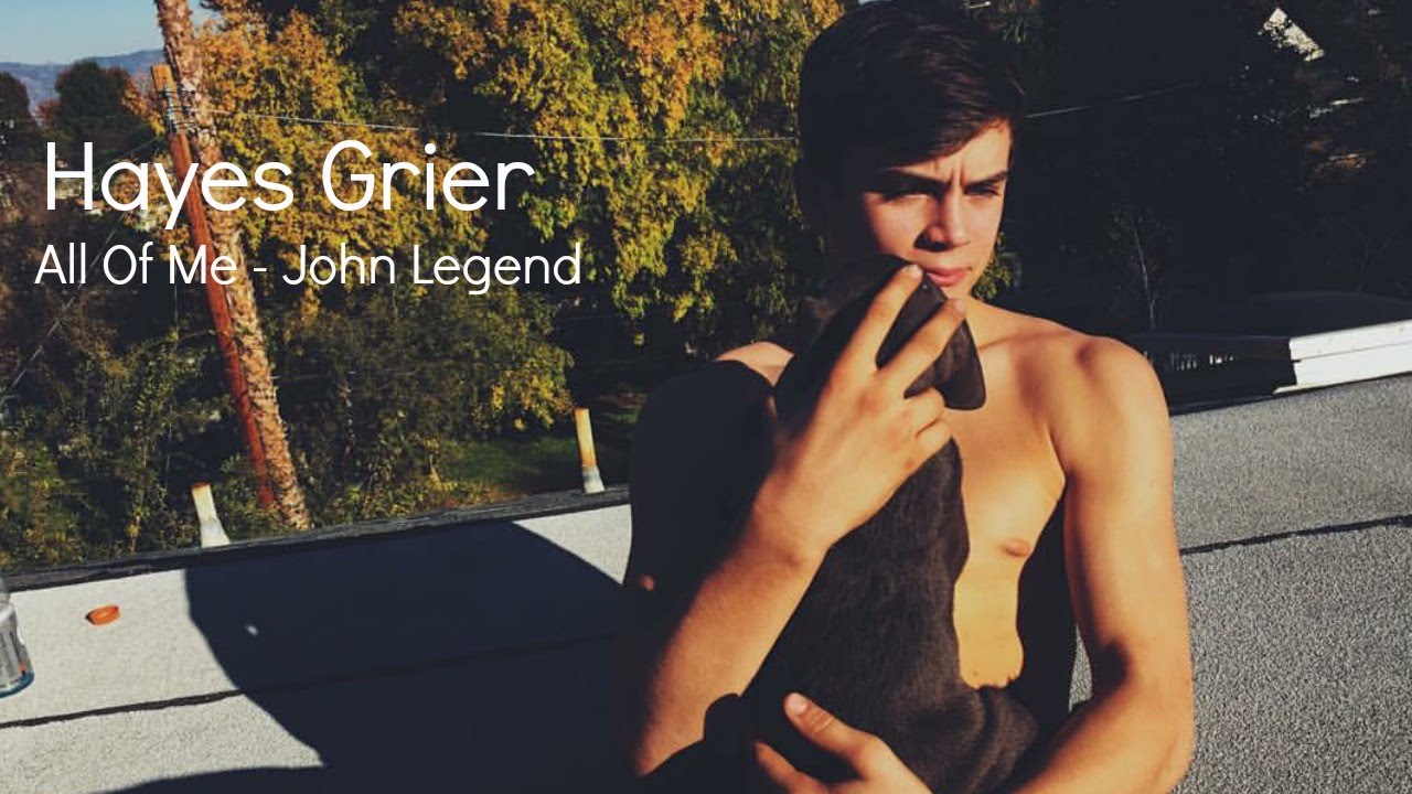 Hayes Grier - All Of Me