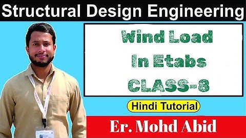 Etabs Class-8 | Wind Load In Etabs | Wind Load Analysis In Etabs | Hindi Tutorial | Er Mohd Abid