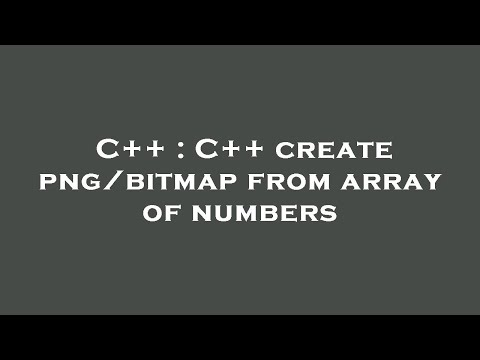 C++ : C++ create png/bitmap from array of numbers