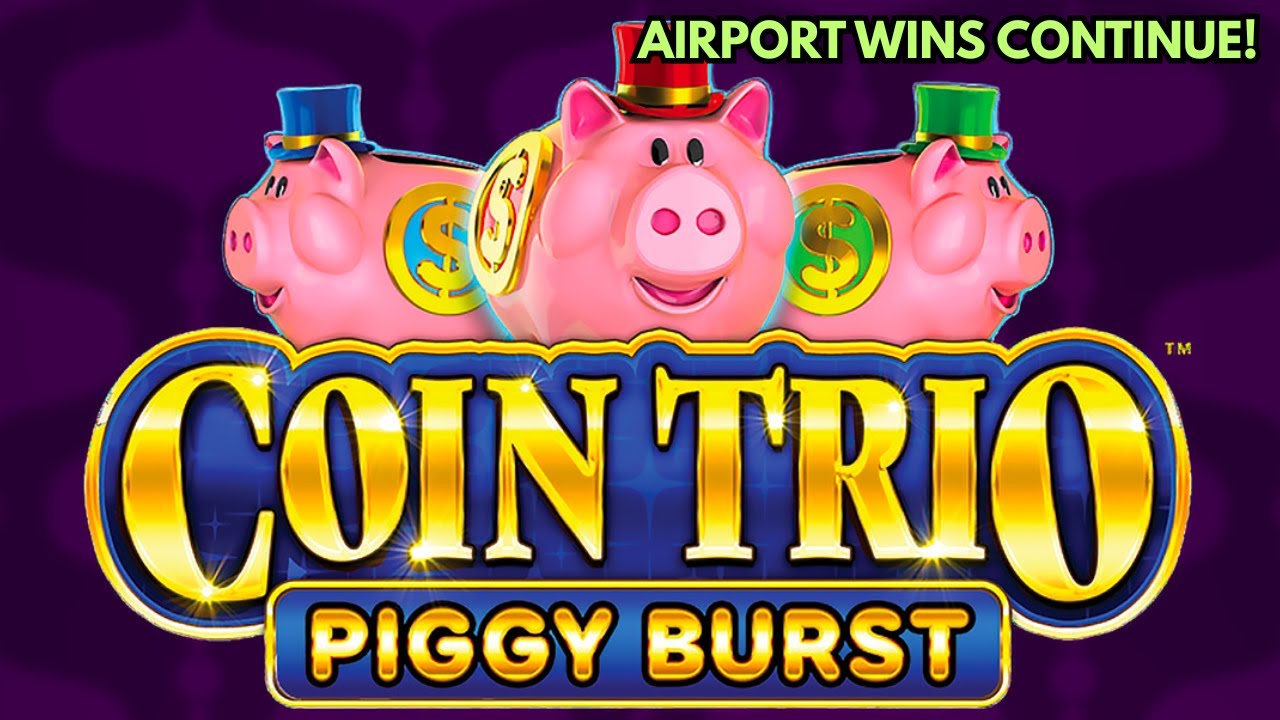 Coin Trio Piggy Burst! ✈️🎰 AIRPORT SLOT WIN! 🎰✈️