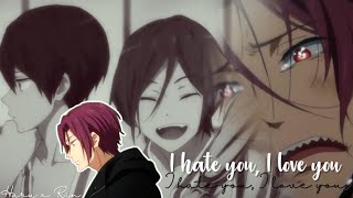 Haru X Rin - Free! - I hate you, I love you - [AMV]