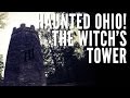 Haunted Ohio! The Witch's Tower