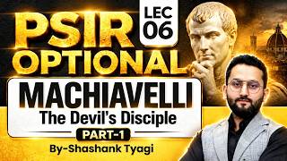Full Machiavelli The Devil's Disciple | Part 1 | PSIR Optional | Shashank Tyagi   | StudyIQ Optional Guide