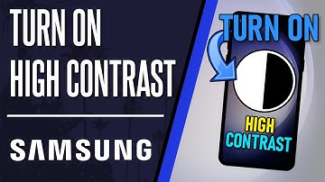 How to Turn ON High Contrast on Samsung Phone