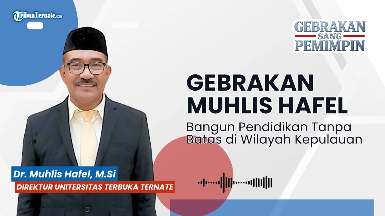 🔴 GEBRAKAN SANG PEMIMPIN | Gebrakan Muhlis Hafel Bangun Pendidikan Tanpa Batas di Wilayah Kepulauan