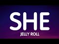 She – Jelly Roll (Lyrics) | Powerful &amp; Emotional