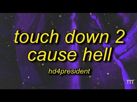 Hd4president - Touch Down 2 Cause Hell (Lyrics) | baow baow tiktok song