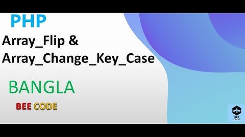 PHP Array_Flip & Array_Change_Key_Case Tutorial in  Bangla