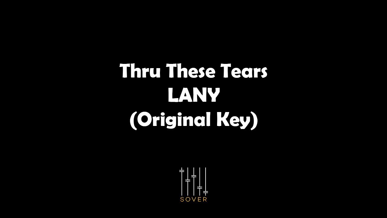 Thru These Tears - LANY (Piano Acoustic Karaoke)