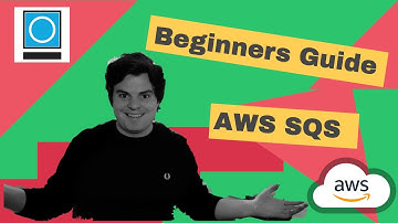 Beginners Guide To AWS SQS