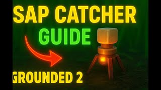 Grounded 2 Beginners Guide: How to Use & Place the Sap Catcher