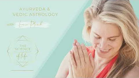 Ayurveda and Vedic Astrology with Laura Plumb