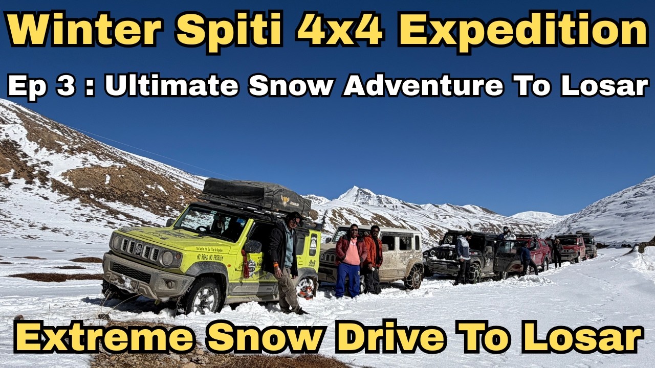 Ep 3: Losar की तरफ सब 4x4 फसी | Ultimate Snow Adventure Drive To Losar | Winter Spiti 4x4 Expedition