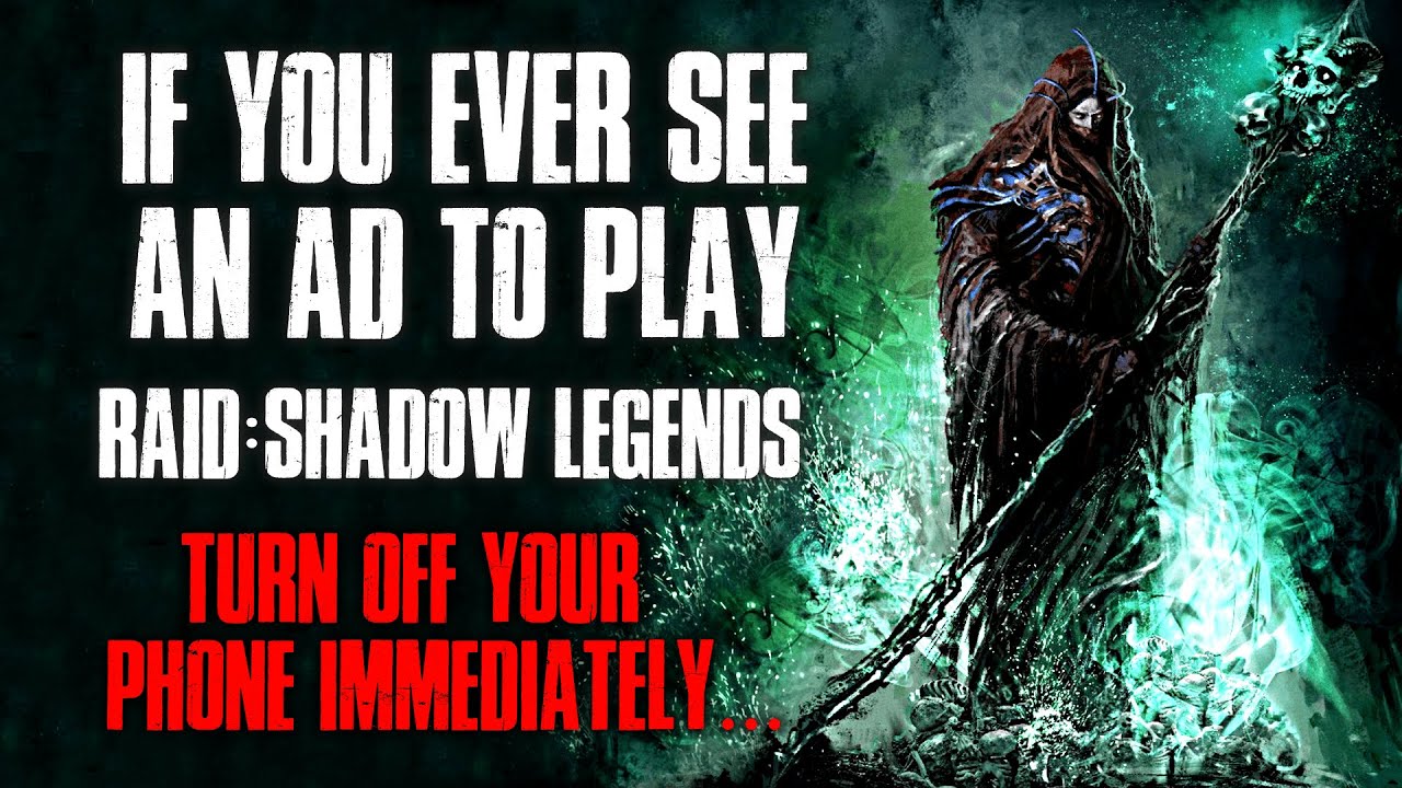 If You Ever See An Ad To Play Raid Shadow Legends Turn Off Your Phone Immediately Creepypasta Youtube