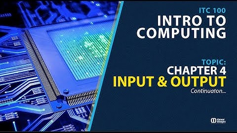 CHAPTER 4: INPUT AND OUTPUT Continuation....