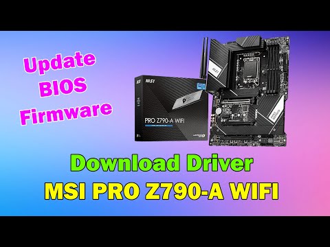 How to Download driver MSI PRO Z790-A WIFI Motherboard windows 11 or 10 2023 mới nhất