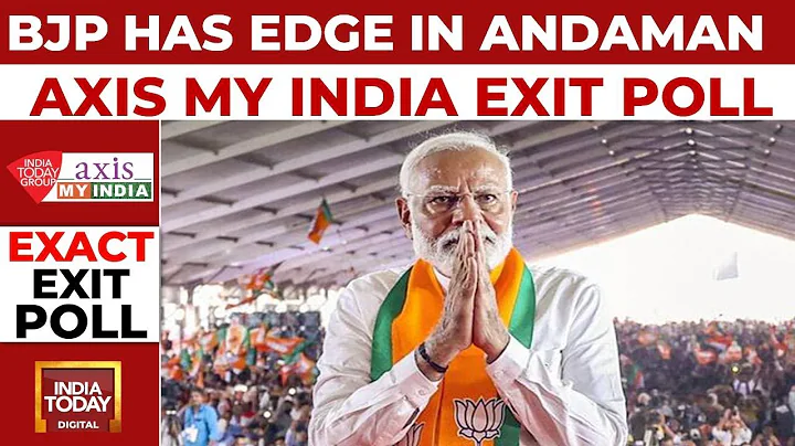 BJP Has Edge In Andaman: Axis My India Exit Poll | Lok Sabha Election 2024 | India Today