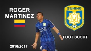 Video thumbnail of "ROGER MARTINEZ | Jiangsu Suning | Goals, Skills, Assists | 2016/2017 (HD)"