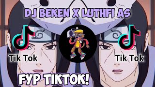 DJ BEKEN X LUTHFI AS VIRAL TIKTOK FULL BASS 2022