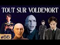 66.Tout sur Voldemort