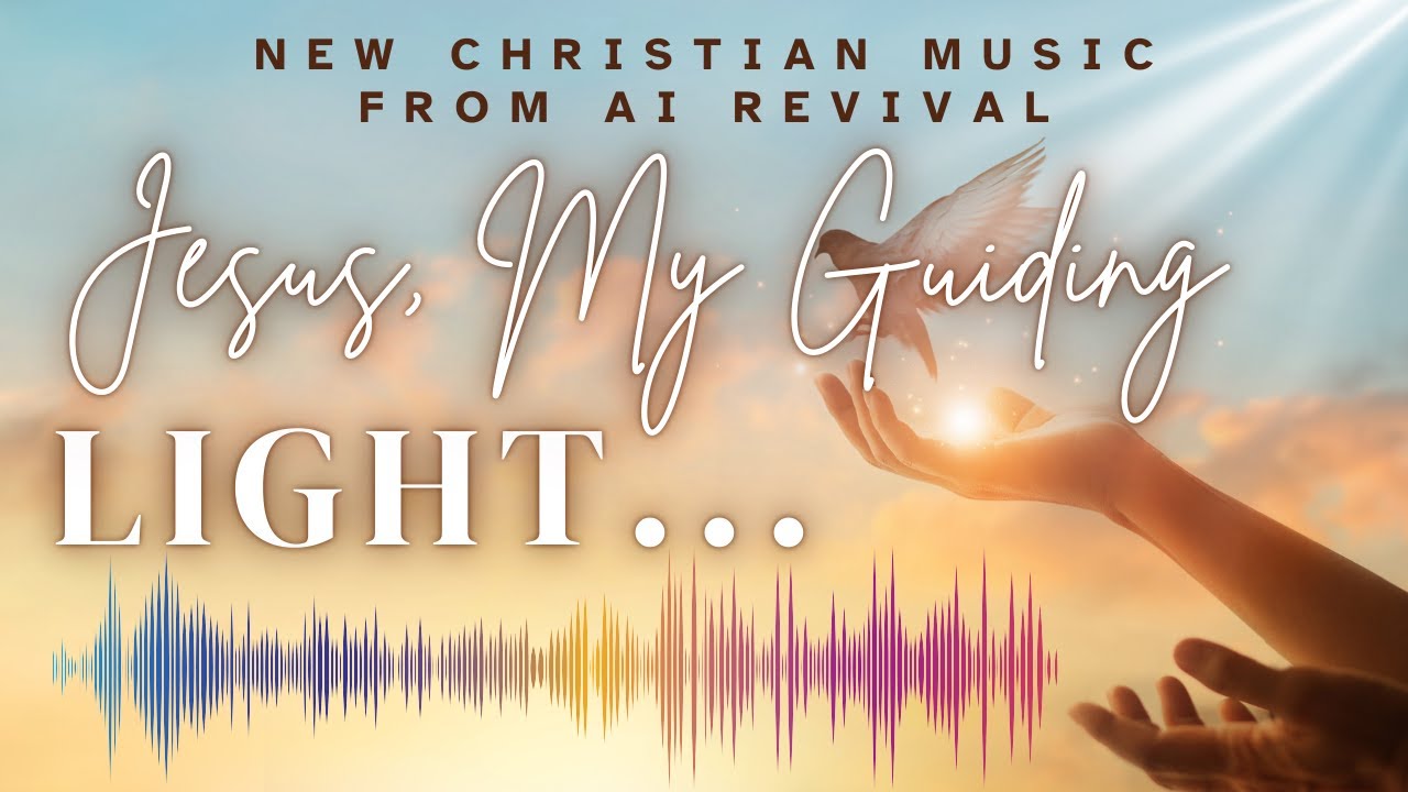 Jesus, My Guiding Light by AI Revival Official Audio w Lyrics