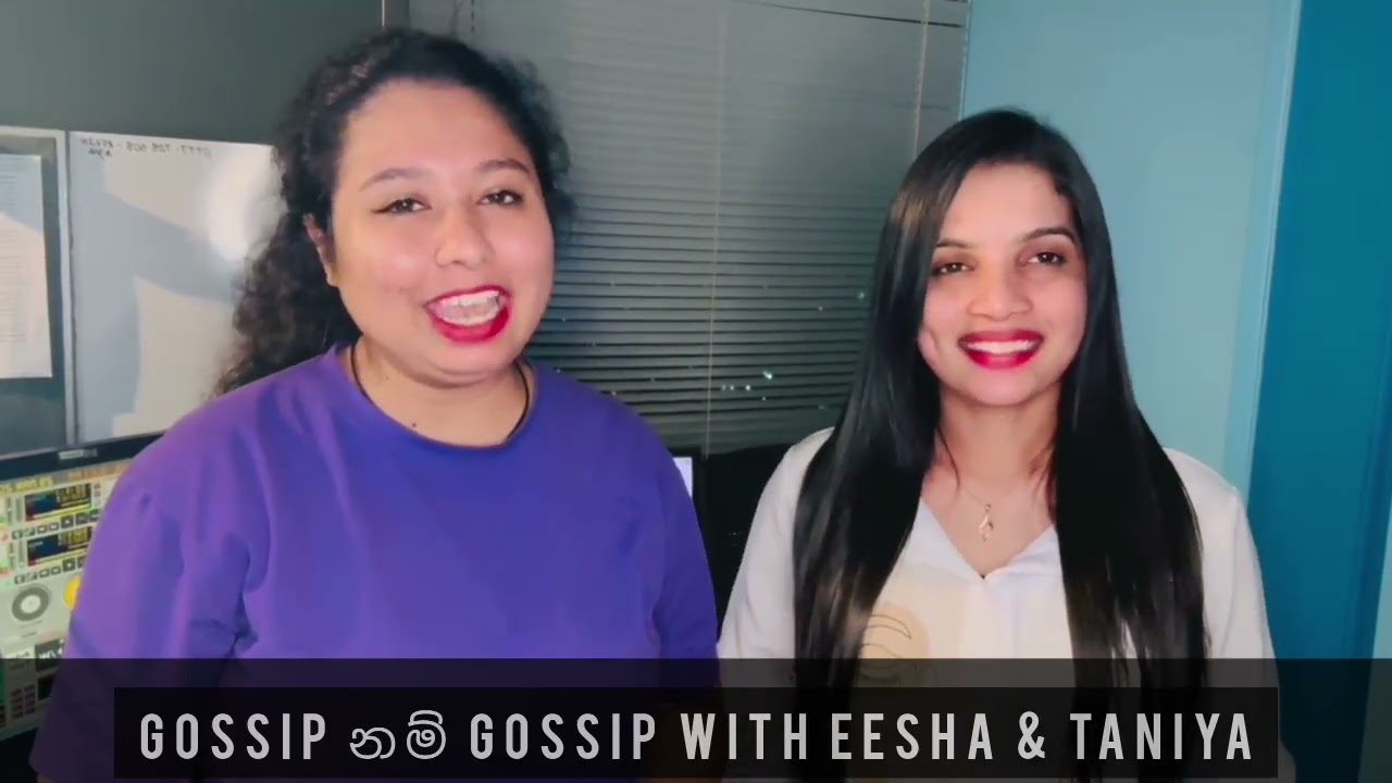 Gossip නම් Gossip With Eesha & Taniya