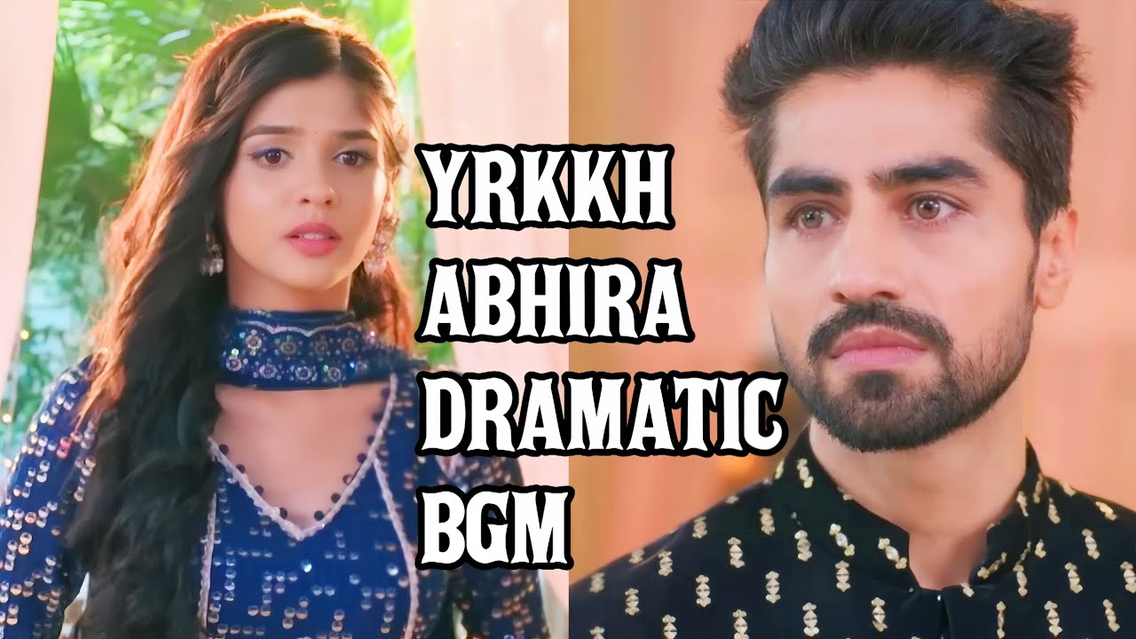 YRKKH ABHIRA DRAMATIC BGM FROM S-67
