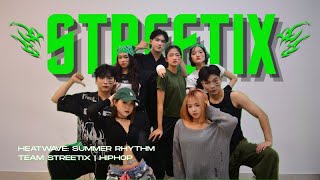 [Heatwave Showcase #2: SUMMER RHYTHM] STREETIX - TEAM HIPHOP ⚡