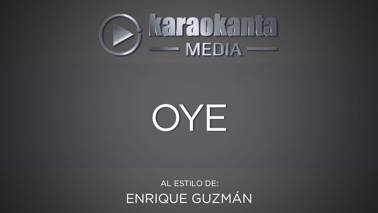 Karaokanta - Enrique Guzmán - Oye