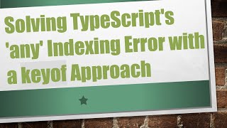 Solving TypeScript's 'any' Indexing Error with a keyof Approach Profile