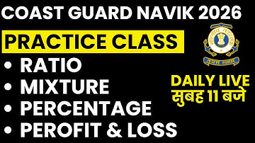 Coast Guard Navik GD, DB, Yantrik Math Practice PYQs Percentage, Ratio, Profit Loss, Mixture | Day 5