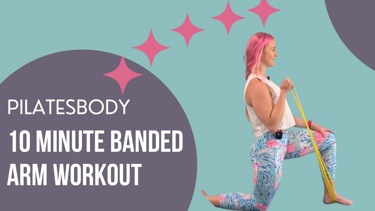 Pilates Arm Toning Workout 10 Minute with Resistance Bands YouTube