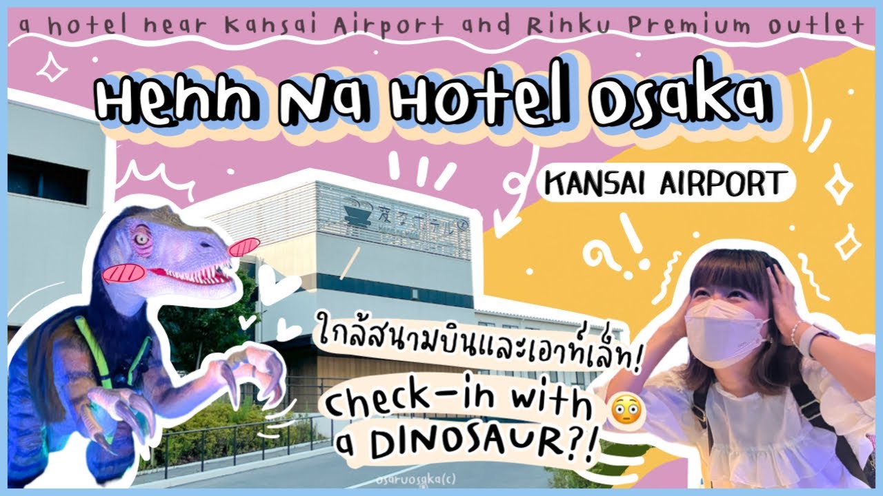 🏨HOTEL in OSAKA - “Henn Na Hotel Kansai Airport