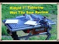 Ridgid 7" table top wet tile saw review