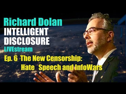 Richard Dolan live: The New Censorship: Hate Speech and InfoWars