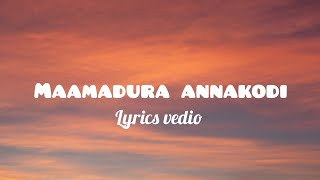 Maamadura annakodi - songs lyrics/ Gigardhanda double X/Dhee /Santhosh Narayanan/Rahavae Lawrence
