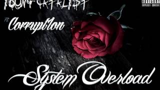 Young Catalyst - System Overload ft. Corrupt1on