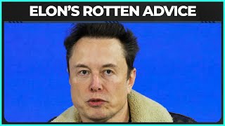 Elon Musk Gives The WORST Life Advice
