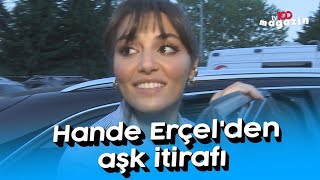 Hande Erçel'den aşk itirafı