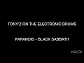 Tonyz on the electronic drums  paranoid black sabbath